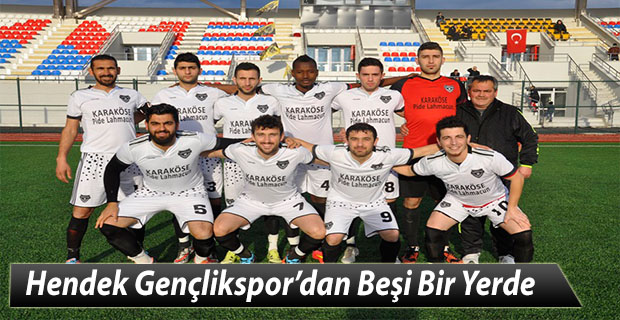 Hendek Gençlikspor’dan Beşi Bir Yerde