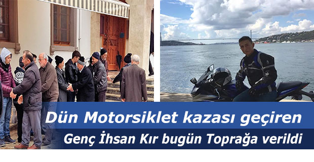 Motorsiklet kazası geçirerek hayatını kaybeden Genç Toprağa verildi
