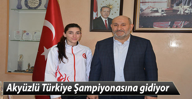 Akyüzlü Türkiye Şampiyonasına gidiyor