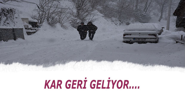 KAR GERİ GELİYOR