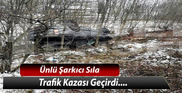 Şarkıcı Sıla Trafik Kazası Geçirdi