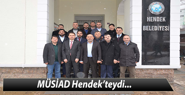 MÜSİAD Hendek’teydi