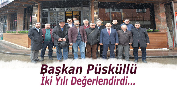 Başkan Püsküllü iki yılı değerlendirdi