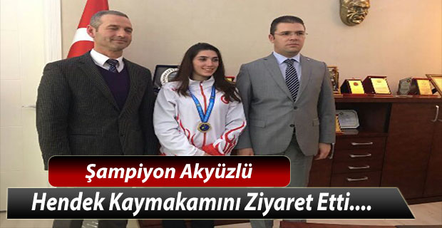 Şampiyon Akyüzlü Kaymakam’ı Ziyaret Etti