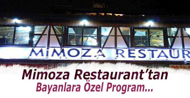 Mimoza Restaurant’tan Bayanlara Özel Program