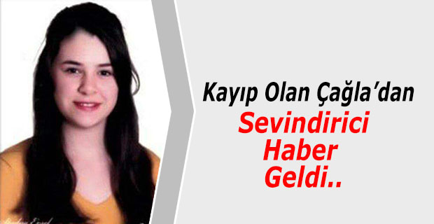Kayıp Olan 14 yaşındaki Çağla K.'den sevindirici haber