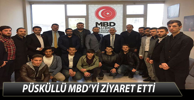 PÜSKÜLLÜ MBD’Yİ ZİYARET ETTİ