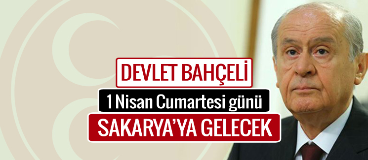Devlet Sakarya’ya Geliyor