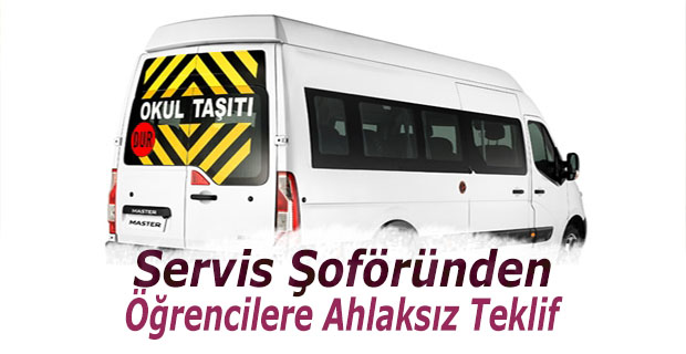 Servis Şoföründen Ahlaksız Teklif
