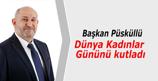 Püsküllü, Dünya Kadınlar Gününü kutladı