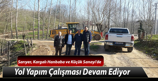 Sarıyer, Kargalı Hanbaba ve Küçük Sanayi’de  Yol Yapım Çalışması Devam Ediyor