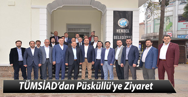 TÜMSİAD’dan Püsküllü'ye Ziyaret