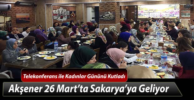 Akşener 26 Mart’ta Sakarya’ya Geliyor