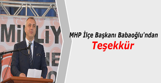 MHP İlçe Başkanı Babaoğlu'ndan Teşekkür