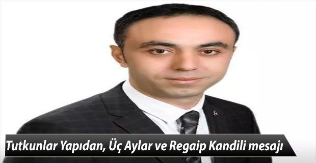 Tutkunlar Yapıdan, Üç Aylar ve Regaip Kandili mesajı