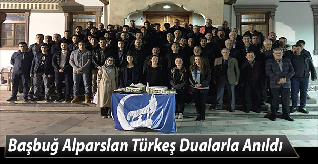 Başbuğ Alparslan Türkeş Dualarla Anıldı