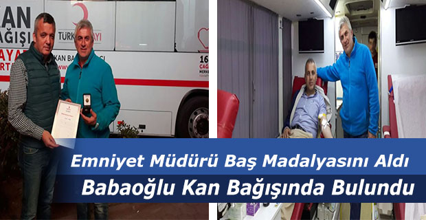 Hendek Emniyet Müdürü Baş Madalyasını Aldı, Babaoğlu Kan Bağışında Bulundu