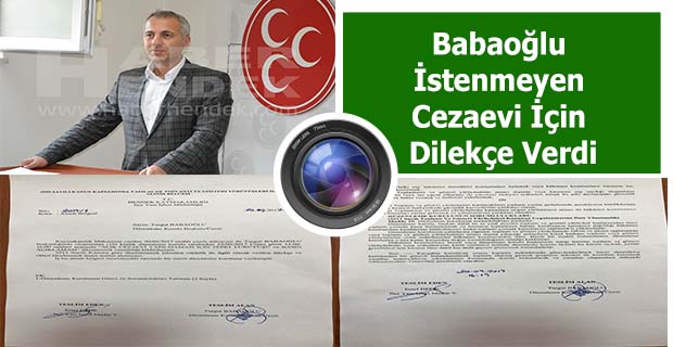 Babaoğlu İstenmeyen Cezaevi İçin Dilekçe Verdi