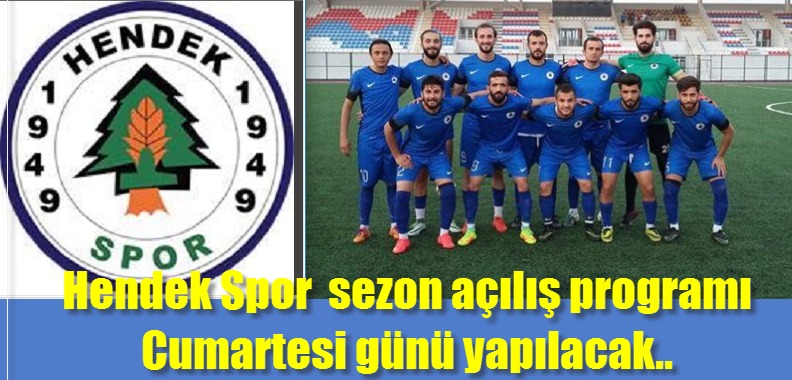 Hendekspor’dan Sezon Açılışına Davet