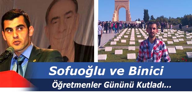 Sofuoğlu ve Binici Öğretmenler Gününü Kutladı