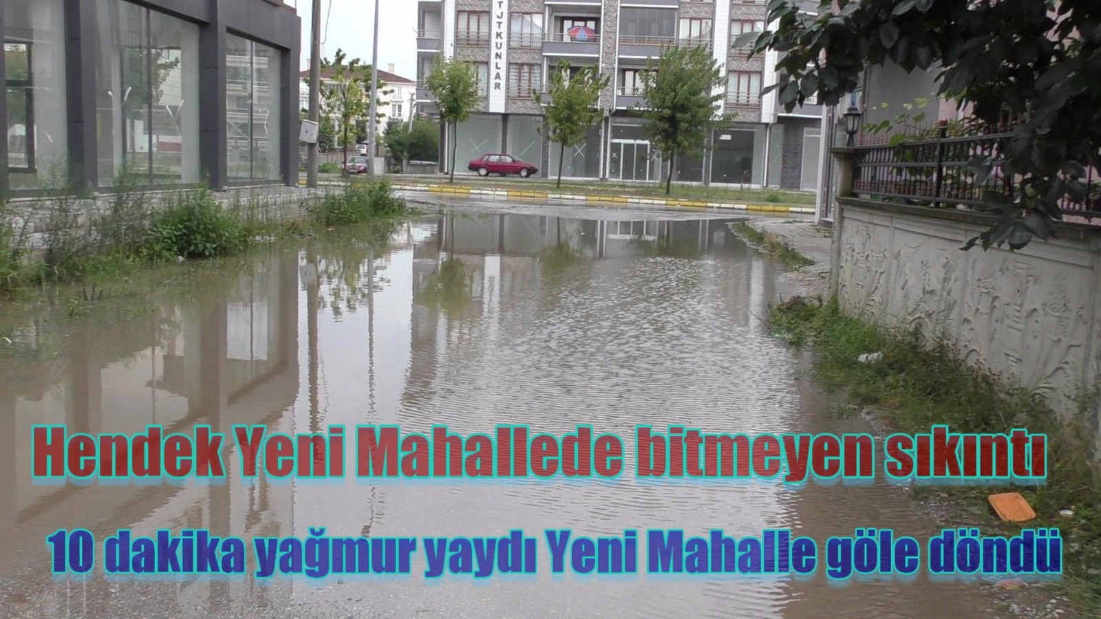 10 Dakika yağmur yağdı, Yenimahalle göle döndü