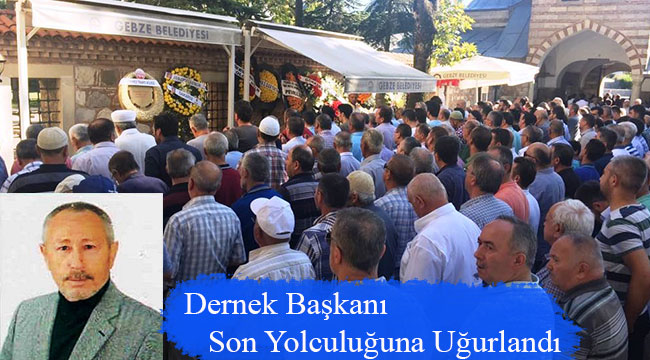 Dernek Başkanı Dualarla Son Yolculuğuna Uğurlandı