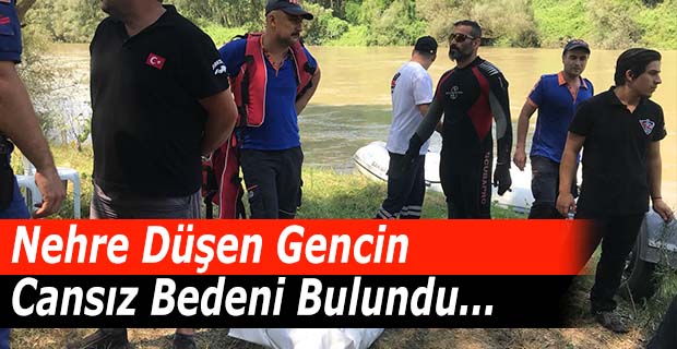 Nehre Düşen Genç 4 Gün Sonra Bulundu