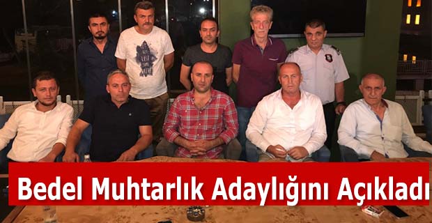 Bedel Muhtarlık Adaylığını Açıkladı