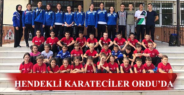 HENDEKLİ KARATECİLER ORDU’DA