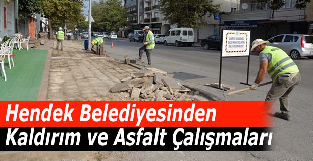Hendek Belediyesi Kaldırım ve Asfalt Çalışmalarına Devam Ediyor