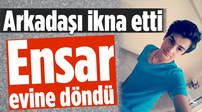 Arkadaşı İkna Etti Ensar Eve Döndü