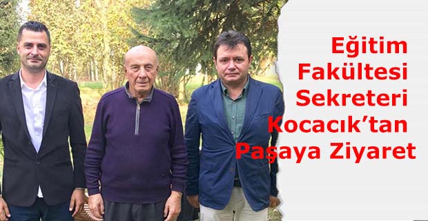 Eğitim Fakültesi Sekreteri Kocacık’tan Paşaya Ziyaret