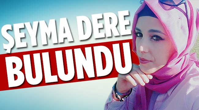 Kaybolan Genç Kız Şeyma Bulundu