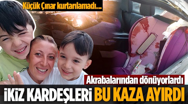 İKİZ KARDEŞLERİ BU KAZA AYIRDI!