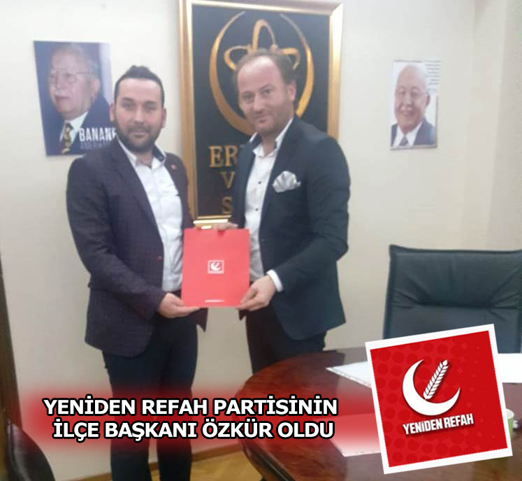 Yeniden Refah Partisinin İlçe Başkanı Özkür Oldu