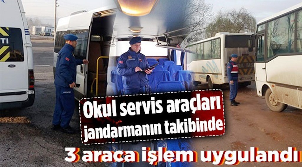 Okul servis araçları jandarmanın takibinde