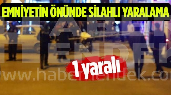 Emniyetin Önünde Silahlı Yaralama