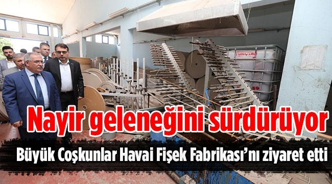 Vali Coşkunlar Havai Fişek Fabrikası'nda