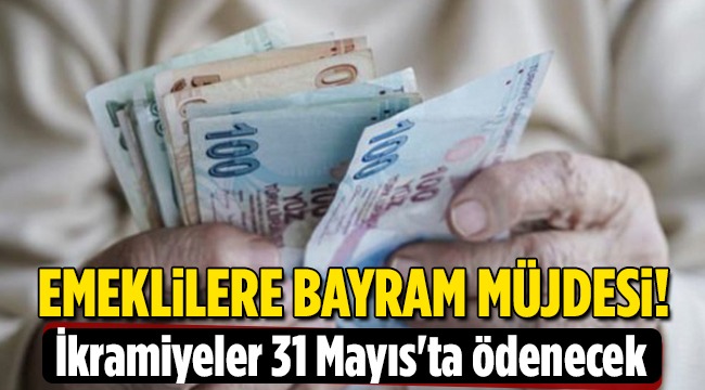 Emeklilere Bayram İkramiyesi Müjdesi