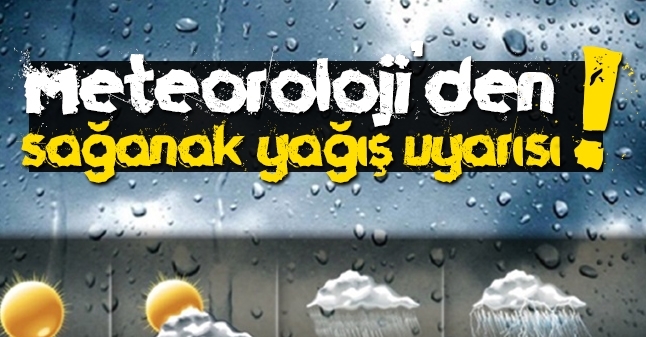 Meteorolojiden Sağanak Yağış Uyarısı