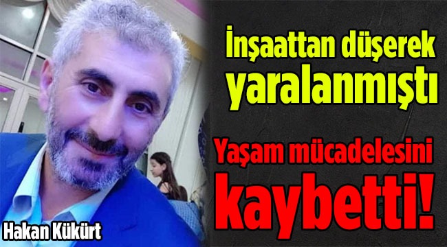 Dört Günlük Yaşam Mücadelesini Kaybetti