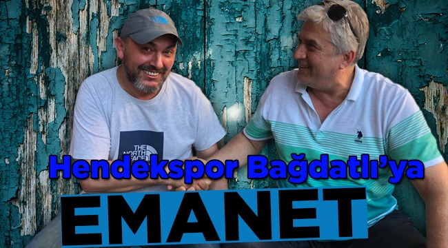 Hendekspor Bağdatlı’ya Emanet