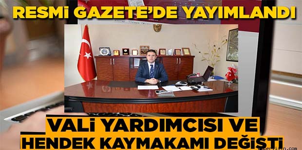 Hendek Kaymakamı O İlçeye Atandı