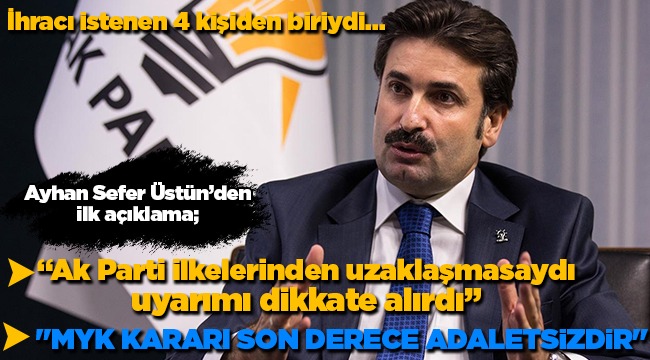 Partiden İhracı İstenen Üstün'den Açıklama