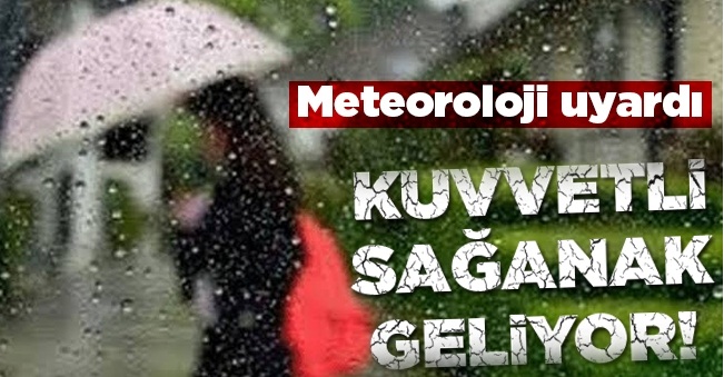 Meteoroloji Uyardı, Kuvvetli Sağanak Geliyor