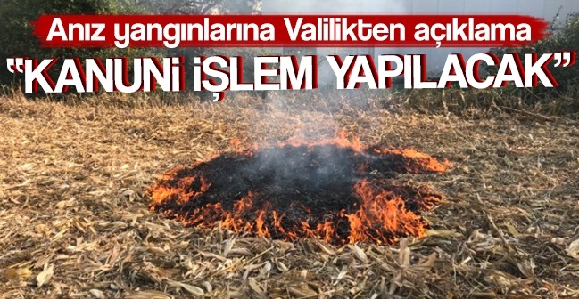 Valilik Açıkladı. Anız Yangınlarına Kanuni İşlem Yapılacak