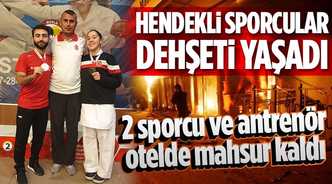 Hendekli Antrenör, İki Sporcumuz ve Milli Takım Şili'de Otelde Mahsur Kaldılar