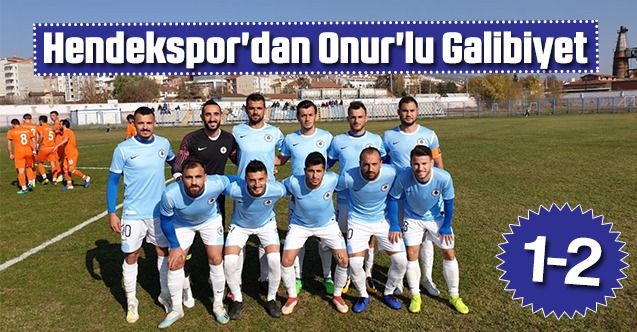 Hendekspor'dan Onur'lu Galibiyet