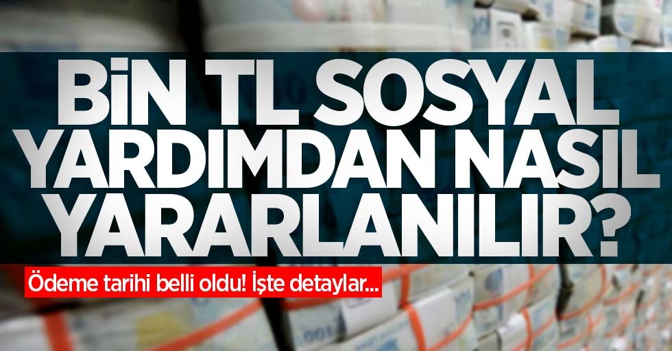 1000 TL Sosyal Yardım Kimler İçin