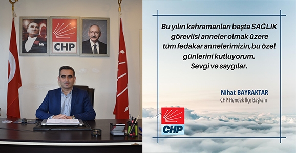 CHP İlçe Başkanı Bayraktar Anneler Gününü Kutladı